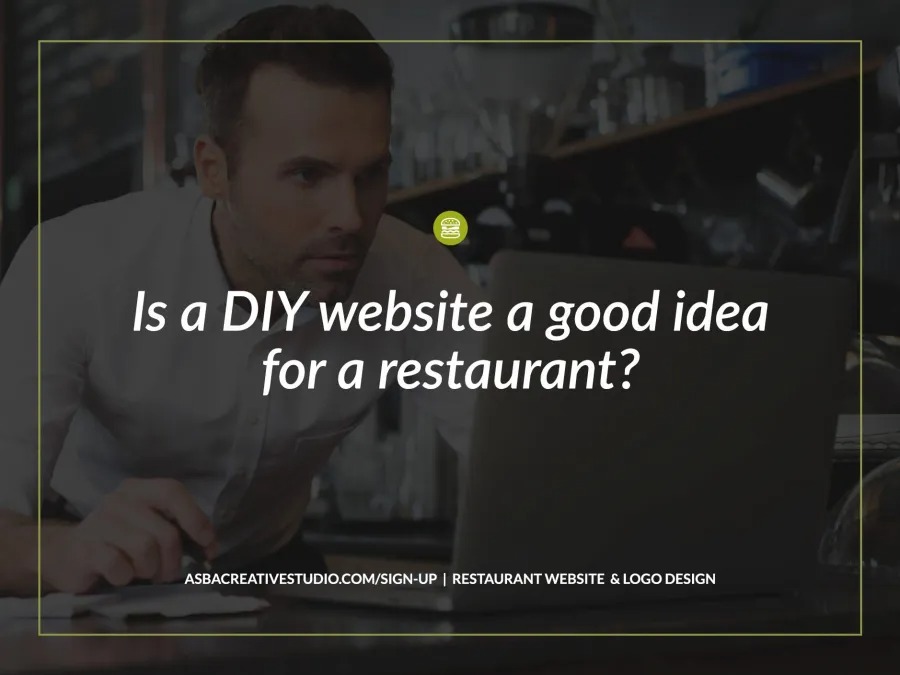 Is a DIY website a good idea for a restaurant?