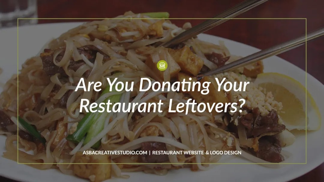 Are You Donating Your Restaurant Leftovers?